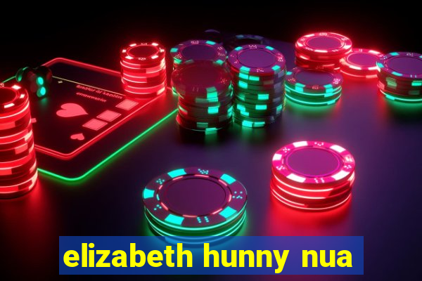 elizabeth hunny nua